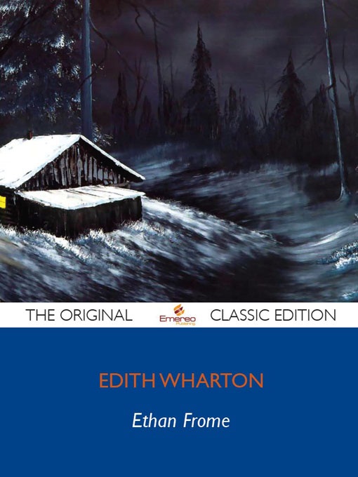 Title details for Ethan Frome - The Original Classic Edition by Emereo Pty Ltd - Available